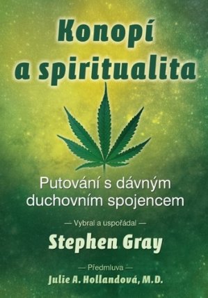 Konopí a spiritualita - Putování s dávným duchovním spojencem