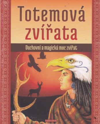 Totemová zvířata - Duchovní a magická moc zvířat