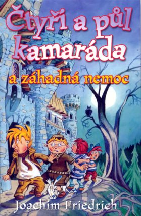 Čtyři a půl kamaráda a záhad. nemoc - 2v