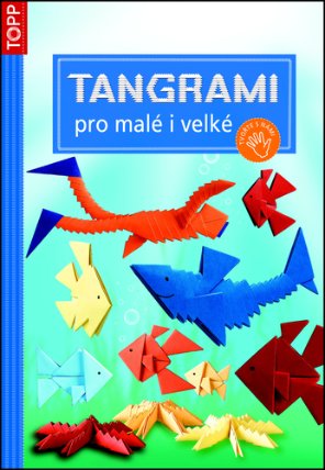 Tangrami pro malé i velké - TOPP