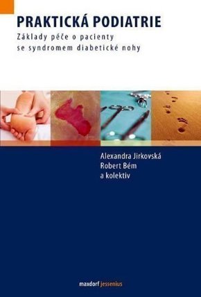 Praktická podiatrie - Základy péče o pacienty se syndromem diabetické nohy