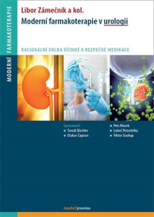 Moderní farmakoterapie v urologii - Racionální volba účinné a bezpečné medikace