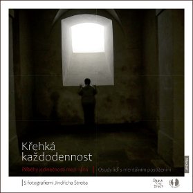 Křehká každodennost - Příběhy jedinečnosti mezi námi / Osudy lidí s mentálním postižením