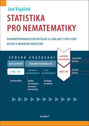 Statistika pro nematematiky - Pravděpodobnostní myšlení a základy statistiky nejen v moder