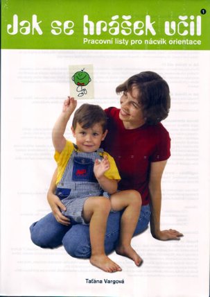 Jak se hrášek učil - Pracovní listy pro nácvik orientace