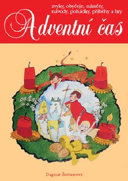 Adventní čas - zvyky, obyčeje, náměty, návody,pohádky, příběhy a hry