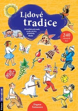 Lidové tradice - Původ lidových tradic, zvyky, pověry, pranostiky, říkadla - 240 různých h