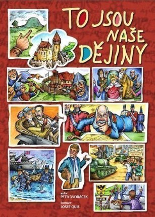 To jsou naše dějiny