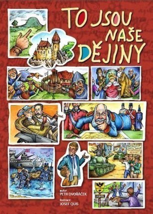 To jsou naše dějiny