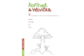 Kořínek a Větvička