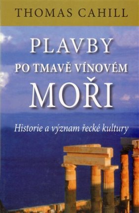 Plavby po tmavě vínovém moři - Historie a význam řecké kultury