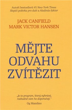 Mějte odvahu zvítězit