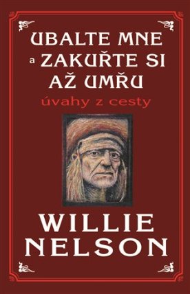 Ubalte mne a zakuřte si až umřu - Úvahy z cesty