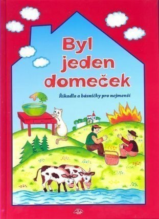 Byl jeden domeček - Velká kniha říkadel pro nejmenší