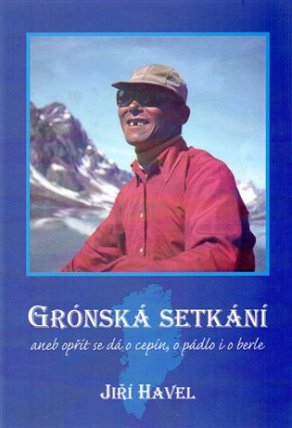 Grónská setkání aneb opřít se dá o cepín, o pádlo i o berle