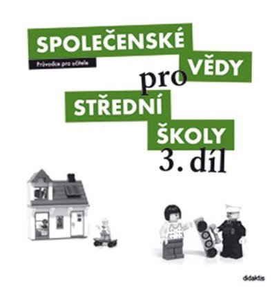 Společenské vědy pro SŠ 3.díl - Průvodce pro učitele k učebnicové sadě