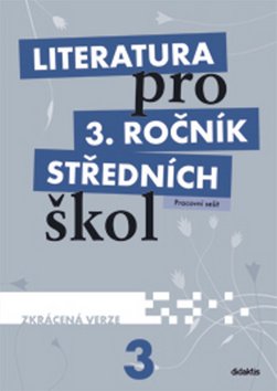 Literatura pro 3.ročník SŠ - PS zkrácená verze