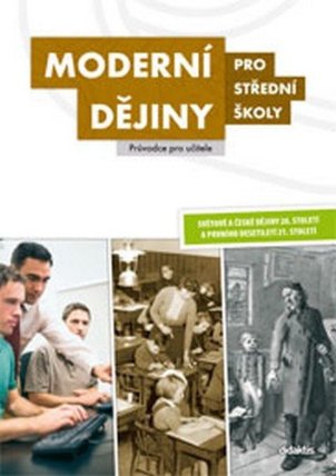 Moderní dějiny pro SŠ - Průvodce pro učitele