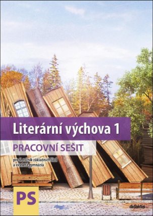 Literární výchova 1 pracovní sešitpro 6.ročník základních škol a víceletá gymnázia