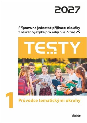 Testy 1 Průvodce tematickými okruhy 2027, Příprava na jednotné přijímací zkoušky z českého