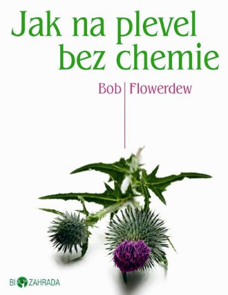 Jak na plevel bez chemie - Biozahrada