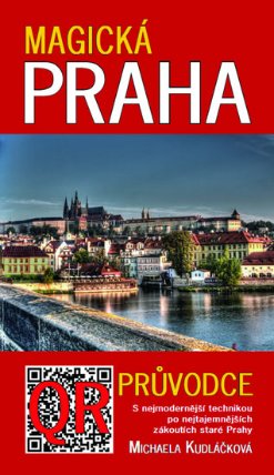 Magická Praha - Průvodce s nejmodernější technikou po nejtajemnějších zákoutích 