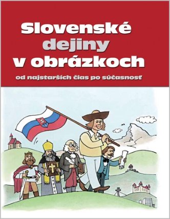 Slovenské dejiny v obrázkoch od najstarších čias po súčasnosť