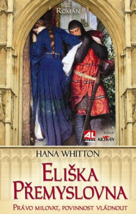 Eliška Přemyslovna - Právo milovat, povinnost vládnout