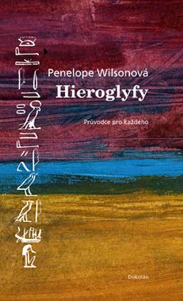 Hieroglyfy - průvodce pro každého