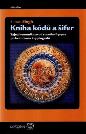 Kniha kódů a šifer - Tajná komunikace od starého Egypta po kvantovou kryptografii