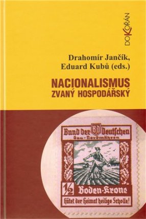 Nacionalismus zvaný hospodářský - Střety a zápasy o nacionální emancipaci/převahu v českýc