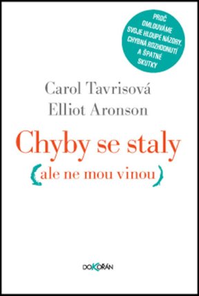 Chyby se staly (ale ne mou vinou). Proč omlouváme svoje hloupé názory, chybná rozhodnutí a