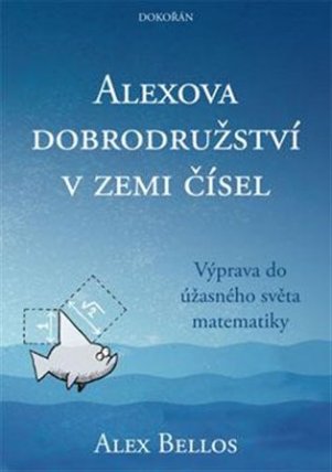 Alexova dobrodružství v zemi čísel - Výprava do úžasného světa matematiky