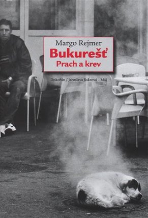 Bukurešť. Prach a krev