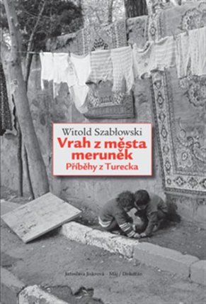 Vrah z města meruněk - Příběhy z Turecka