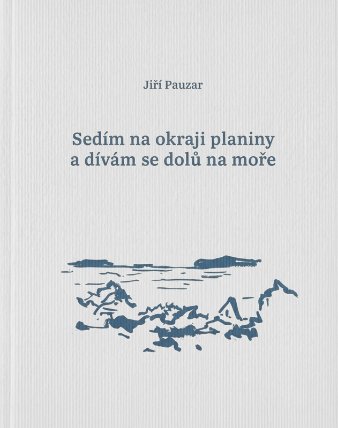 Sedím na okraji planiny a dívám se dolů na moře
