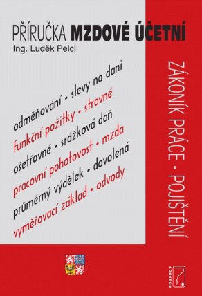Příručka mzdové účetní pro rok 2026 - Zákoník práce, zdravotní pojištění, sociální pojiště