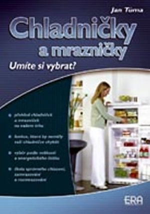 Chladničky a mrazničky - Umíte si vybrat?