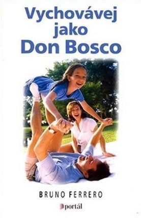Vychovávej jako Don Bosco