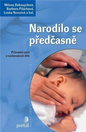 Narodilo se předčasně - Průvodce péčí o nedonošené děti
