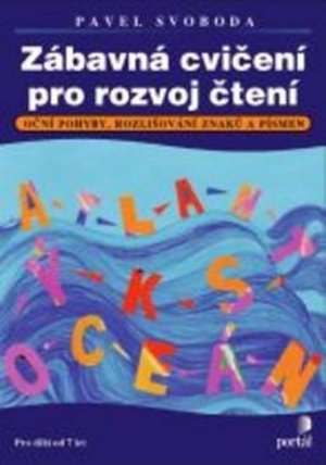 Zábavná cvičení pro rozvoj čtení - Oční pohyby, rozlišování znaků a písmen