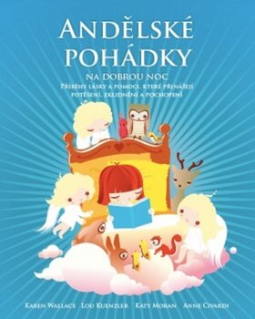 Andělské pohádky na dobrou noc - Příběhy lásky a pomoci, které přinášejí potěšení, zklidnění a pochopení