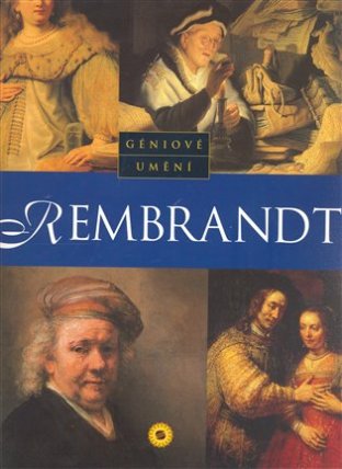 Geniové umění - Rembrandt