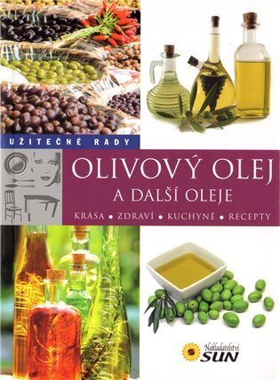 Olivový olej a další oleje - Užitečné rady