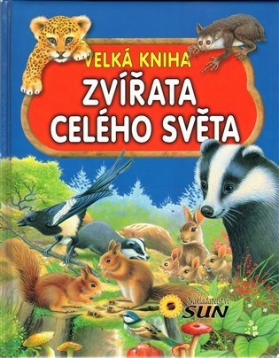Zvířata celého světa - Velká kniha