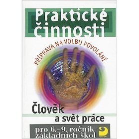 Praktické činnosti pro 6.–9. r. ZŠ, Člověk a svět práce