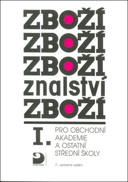 Zbožíznalství I. - pro OA a ostatní SŠ