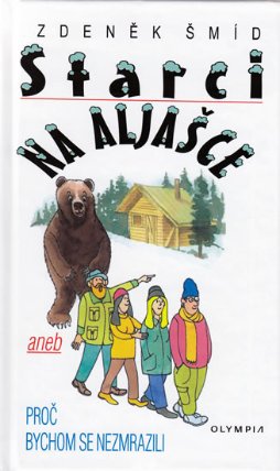 Starci na Aljašce, aneb Proč bychom se n