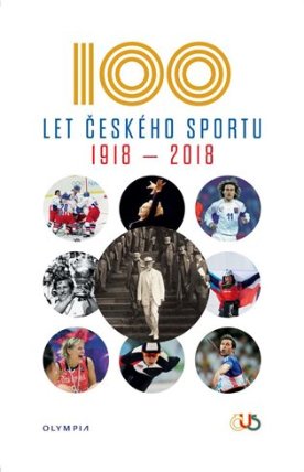 Sto let českého sportu 1918-2018