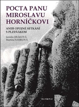 Pocta panu Miroslavu Horníčkovi aneb opojné setkání s plzeňákem